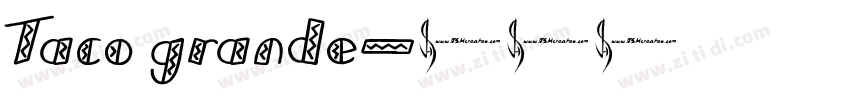 Taco grande字体转换